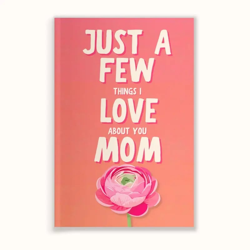 💞Just a Few Things I Love About You Mom – Fill-In Journal for Mother's Day & Birthday👨‍👧‍👦💟